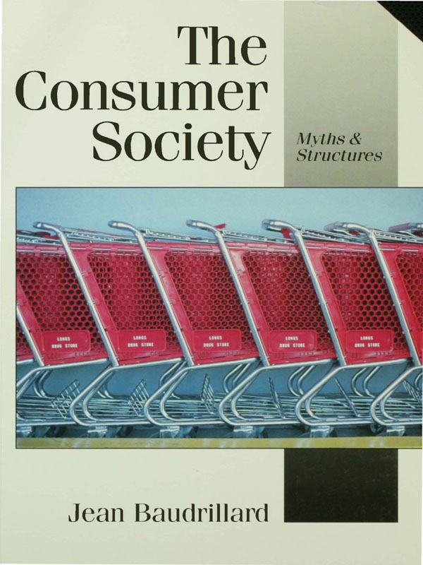 Consumer Society. Its myths and structures (series "thinkers of the twentieth century") / Obshchestvo potrebleniya. Ego mify i struktury (seriya "Mysliteli KhKh veka")